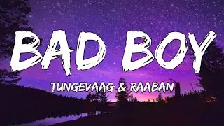 Tungevaag & Raaban - Bad Boy (Lyrics)