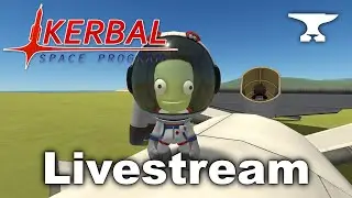 Smith Builds... Stick or Twist? - Livestream - Kerbal Space Program & BD Armory