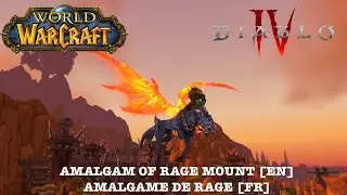 WORLD OF WARCRAFT : Amalgam of rage Mount / Monture Amalgame de rage (Diablo IV bonus for WoW)