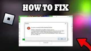 How To Fix An Error Occurred While Starting Roblox 2024