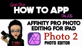 Affinity Pro Photo Editing for iPad with Photo 2 - How To App on iOS! - EP 757 S11