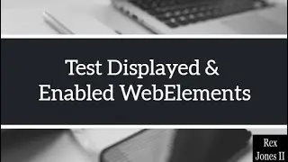 ✔ Test Displayed & Enabled WebElements via Selenium | (Video 68)