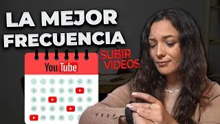 ¿Cada Cuánto PUBLICAR Videos para crecer en YouTube?