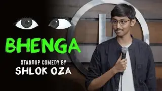 Eyes and Girlfriend | Stand up Comedy by Shlok Oza