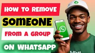 How to Remove Someone From a WhatsApp Group | Kick Someone Out of WhatsApp Group