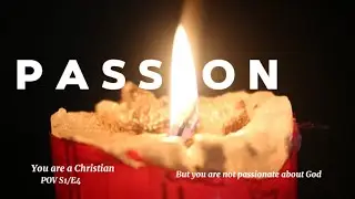 FOR THOSE WHO WANT TO BE PASSIONATE ABOUT GOD. /HOW TO BE PASSIONATE ABOUT GOD #CHRISTIAN #BELIEF