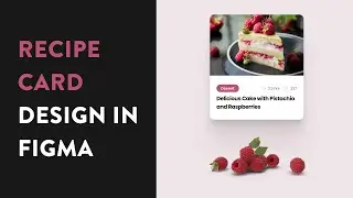 How to Design a Recipe Card in Figma + FREE File Download