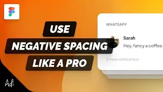 Figma Design Tips: Negative Spacing & Canvas Stacking Order