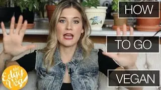 Going Vegan- How To Go Vegan in 10 easy Steps