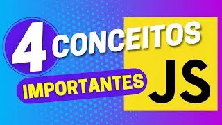 4 Conceitos do Javascript Que Todo Desenvolvedor Deve Saber!