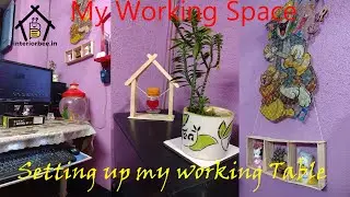 Setting Up My Working Table | Simple Yet Productive Working Space | Interior Bee