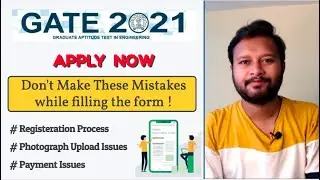 GATE 2021: Online Form | Step by Step Guide to fill the form | Must Watch before Form Filling