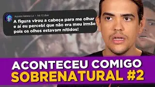 ACONTECEU COMIGO: Sobrenatural #2