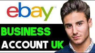 HOW TO CREATE EBAY BUSINESS ACCOUNT IN UK 2024! (FULL GUIDE)