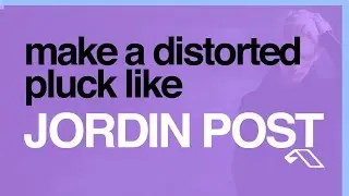 Serum Tutorial - Distorted Pluck from Jordin Post's 'Fade Away' (+ preset)(Anjunabeats)