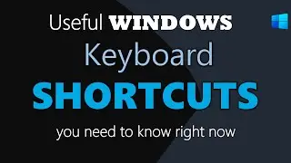 Useful WINDOWS Keyboard SHORTCUTS you need to know right now