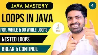 Loops in Java | For loop, While loop, Do while loop & Nested loops in Java | Break & Continue #4