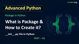 Python Tutorial for Beginners in Hindi | Package in Python | __init__.py in Python | Python Packages