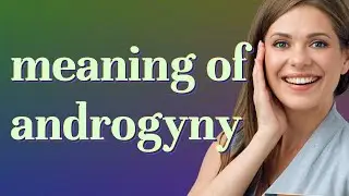 Androgyny | meaning of Androgyny