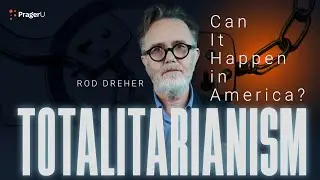 Totalitarianism: Can It Happen in America? | 5 Minute Video