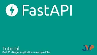 Fast API Tutorial, Part 30: Bigger Applications - Multiple Files