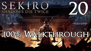 Sekiro: Shadows Die Twice - Walkthrough Part 20: Shura