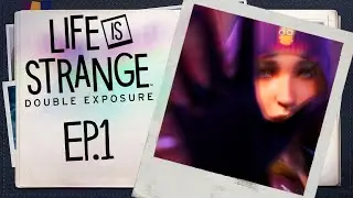 НОВАЯ СУПЕРСИЛА | ЭПИЗОД 1 | «СТРАННАЯ ЖИЗНЬ: ДВОЙНАЯ ЭКСПОЗИЦИЯ» ◉ Life is Strange: Double Exposure