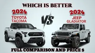 2024 Toyota Tacoma vs 2024 Jeep Gladiator | Tacoma vs Gladiator | Which is better