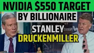 Nvidia $550 Target By Billionaire Stanley Druckenmiller | NVDA Stock Latest News