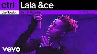 Lala &ce - 3am in Paradise (Live) | Vevo