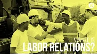 What is Labor Relations?