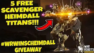 SCAVENGER HEIMDALL GIVEAWAY IN WAR ROBOTS!!! #WRwinScHeimdall