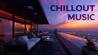 Afternoon CHILLOUT MUSIC ☀ Wonderful & Peaceful Lounge Music ~ Background for Study, Work