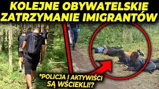 OBYWATELE „UPOLOWALI” NIELEGALNYCH MIGRANTÓW NA GRANICY!