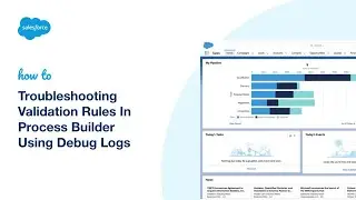 Troubleshoot Validation Rules In Process Builder Using Debug Logs | Salesforce