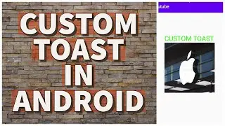 How to create custom toast in android using android studio