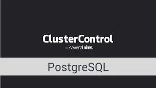 PostgreSQL -  ClusterControl Product Demonstration