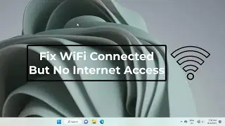 Fix WiFi Connected But No Internet Access | Windows 11/10