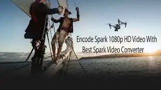 Encode Spark 1080p HD Video With Best Spark Video Converter