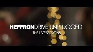 Heffron Drive - Art of Moving On (Unplugged: The Live Sessions)