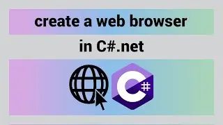 How To Create A Web Browser In C# visual studio