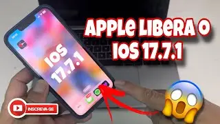 NÃO QUER IR PARA O IOS 18? - APPLE LIBERA ONIOS 17.7.1