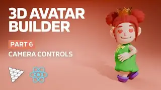 Threejs & React Avatar Builder Tutorial - Part 6: Camera Controls