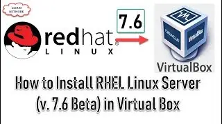 How to Download & Install Red Hat Enterprise Linux Server (v. 7.6 Beta for x86_64) in Virtual Box