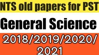 NTS old papers for PST test 2021 | general Science Mcqs for PST 2018/2019/2020/2021