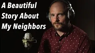 A Beautiful Story About My Neighbors