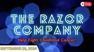 Live from The Razor Company - Help Fight Childhood Cancer! | September 28, 2024