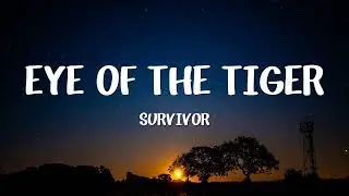 Survivor - Eye Of The Tiger (Lyrics)