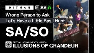 HITMAN WoA | Mumbai | Illusions of Grandeur – Wrong Person to Ask, Let's Have a Little Basil Hunt