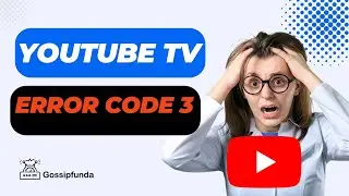 YouTube TV Error Code 3- How to fix